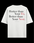 HOTTER THAN YOUR EX Oversize Tee