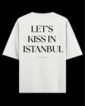LET’S KISS IN ISTANBUL Oversize Tee