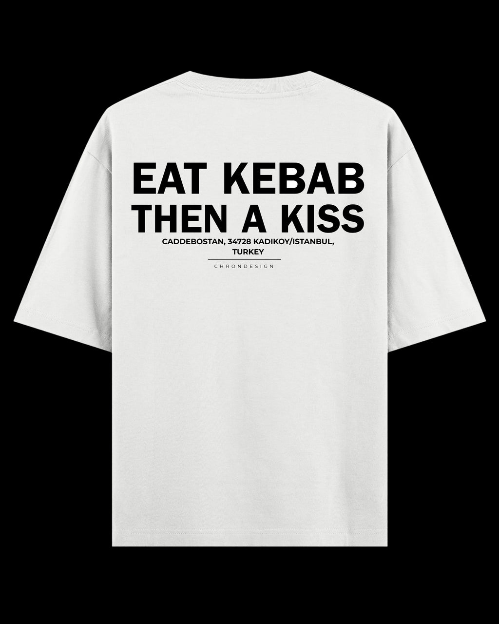 EAT KEBAB THEN A KISS Oversize Tee