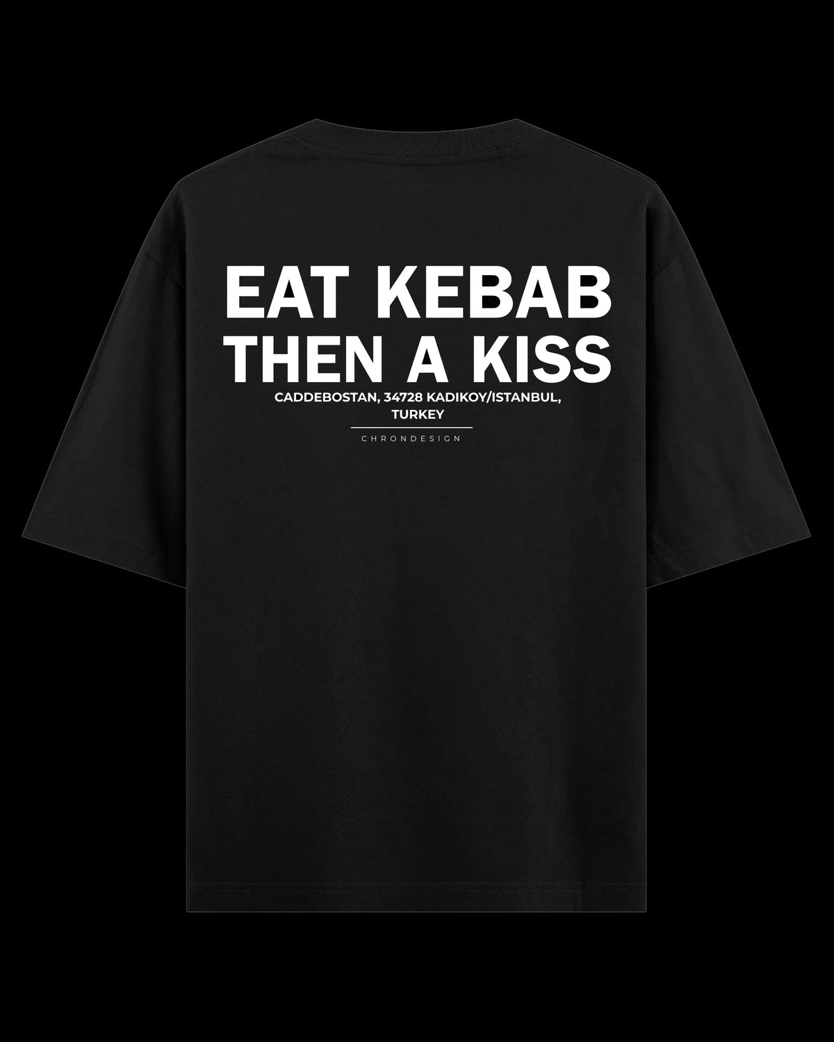 EAT KEBAB THEN A KISS Oversize Tee