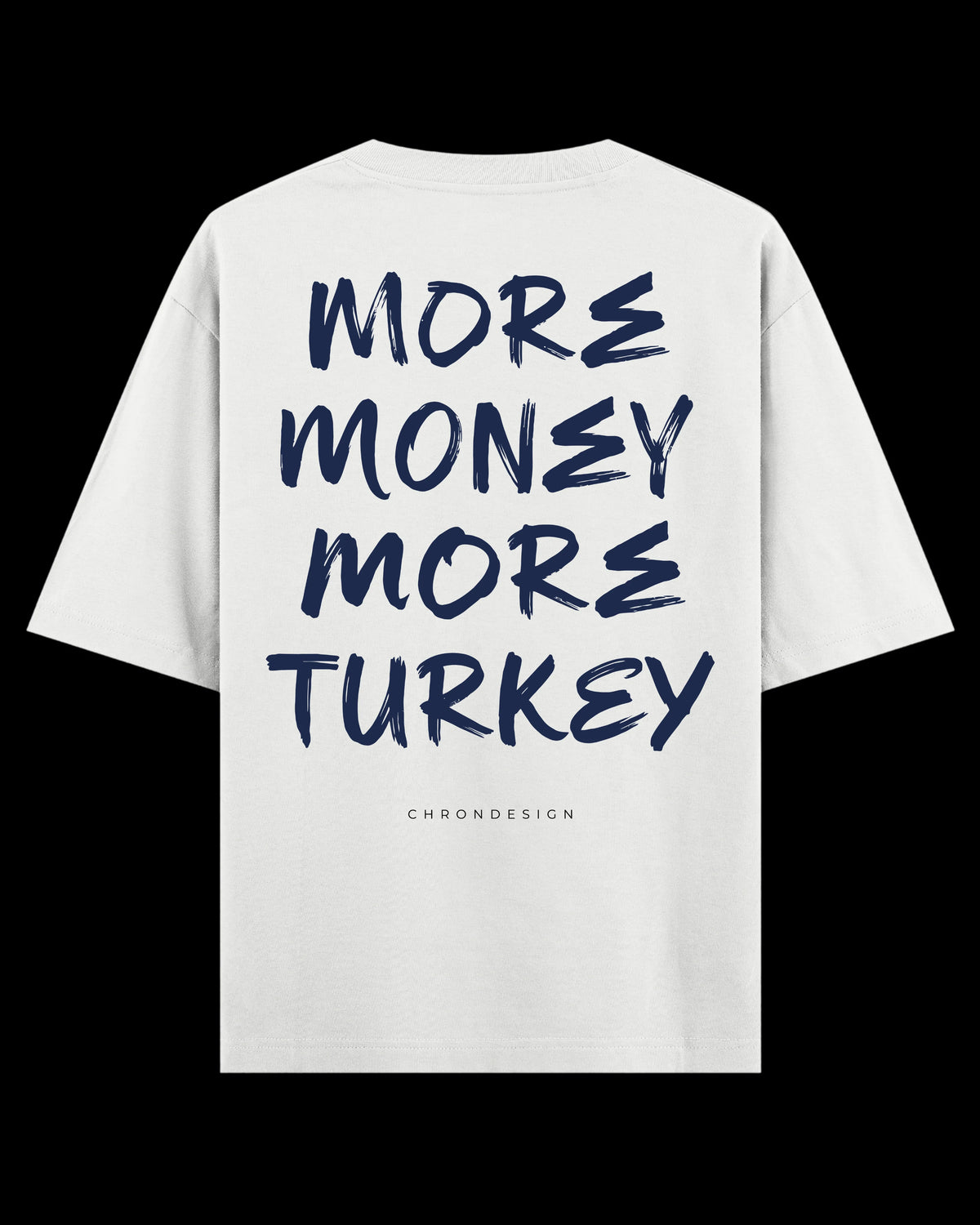 MORE MONEY MORE TURKEY Oversize Tee