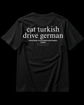 EAT TURKISH DRIVE GERMAN Regular Tee