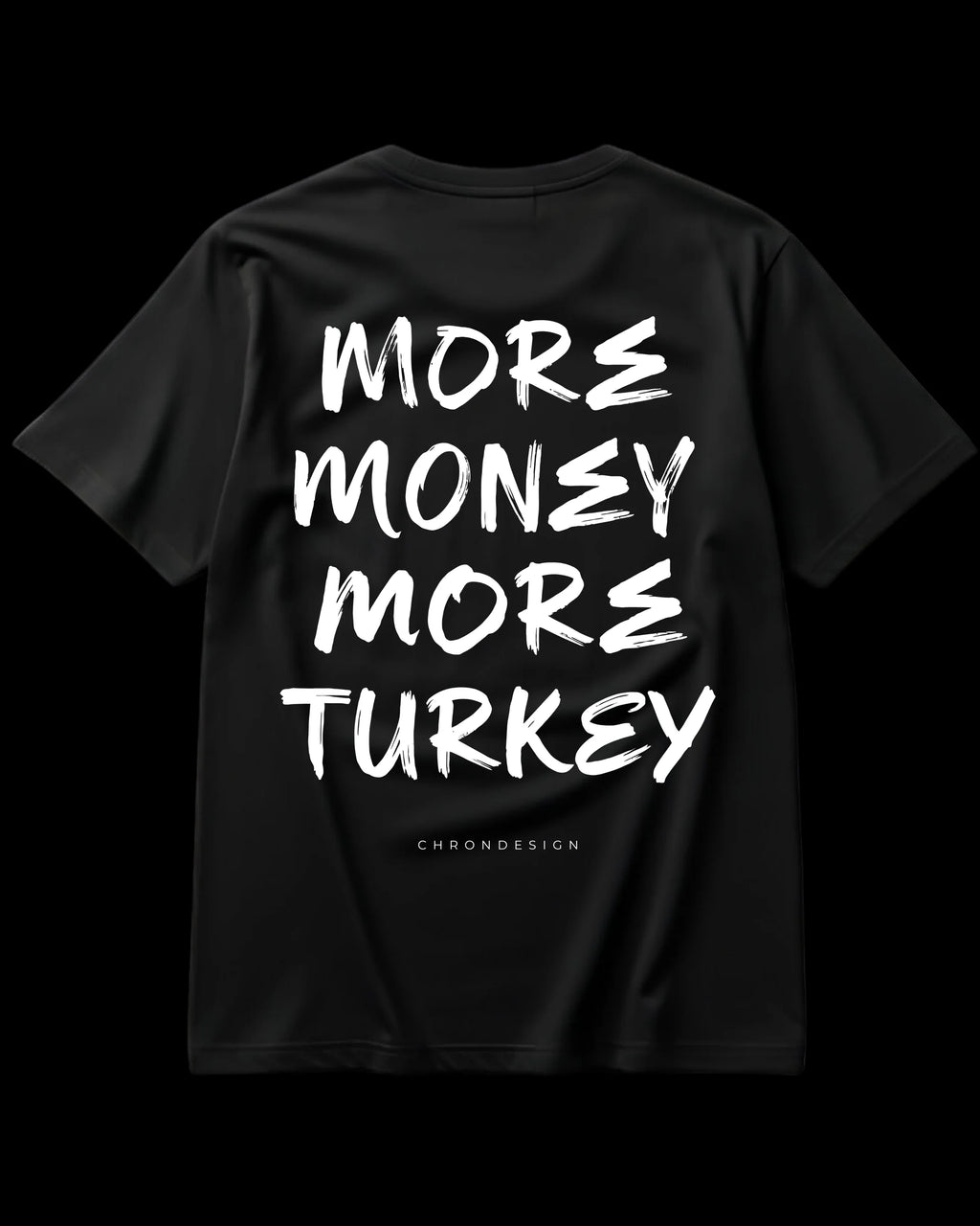MORE MONEY MORE TURKEY Regular Tee